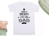 I have Hero I call HIM Dad Shirt, T Shirt for Dad Gift, Funny Dad Shirt